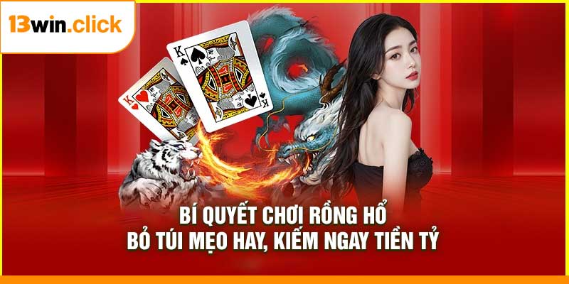 Bí Quyết Chơi Rồng Hổ