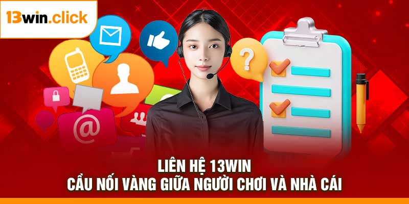 Liên Hệ 13Win