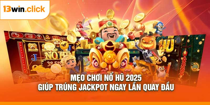 Mẹo Chơi Nổ Hũ