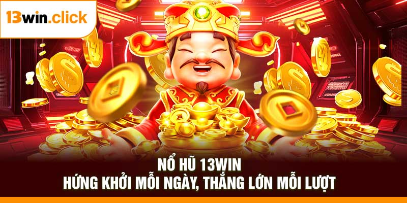 Nổ Hũ 13Win