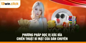 Phương Pháp Đọc Vị Xóc Đĩa