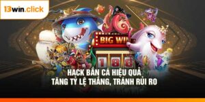 Hack Bắn Cá Hiệu Quả: Tăng Tỷ Lệ Thắng, Tránh Rủi Ro